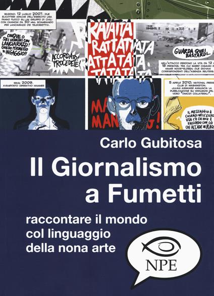 Il giornalismo a fumetti. Raccontare il mondo col linguaggio della nona arte - Carlo Gubitosa - copertina