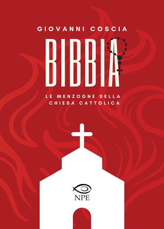 Bibbia. Le menzogne della Chiesa cattolica - Giovanni Coscia - copertina