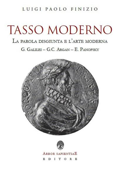 Tasso moderno. La parola disgiunta e l'arte moderna - Luigi Paolo Finizio - copertina