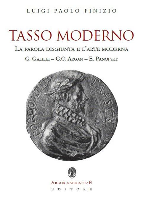 Tasso moderno. La parola disgiunta e l'arte moderna - Luigi Paolo Finizio - copertina