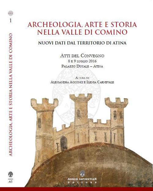 Archeologia, arte e storia nella Valle di Comino. Nuovi dati dal territorio di Atina - copertina