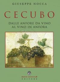 Cecubo. Dalle anfore da vino al vino in anfora - Giuseppe Nocca - copertina