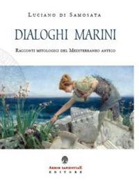 Dialoghi marini. Racconti mitologici del Mediterraneo antico - Luciano di Samosata - copertina