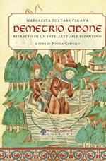 Demetrio Cidone. Ritratto di un intellettuale bizantino