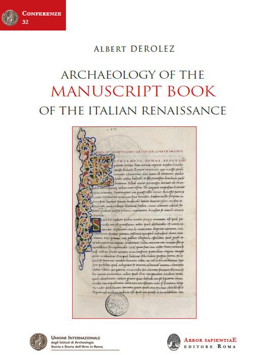 Archaeology of the manuscript book of the italian Renaissance - Albert Derolez - copertina