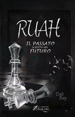 Ruah. Il passato scritto nel futuro. Ediz. illustrata