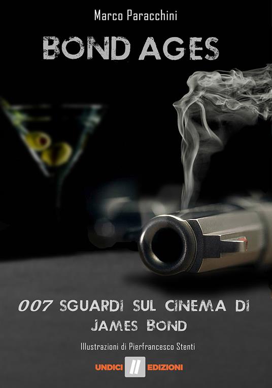 Bond ages. 007 sguardi sul cinema di James Bond - Marco Paracchini - copertina