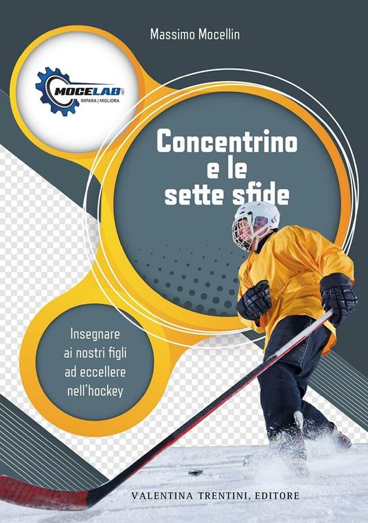 Concentrino e le sette sfide. Insegnare ai nostri figli ad eccellere nell'hockey - Massimo Mocellin - copertina