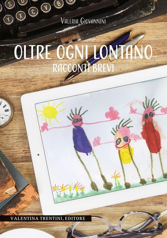 Oltre ogni lontano. Racconti brevi - Valeria Giovannini - copertina