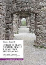 Autore di reato, giustizia penale e azione dei servizi sociali. Casi di minori e adulti per una professionalità consapevole