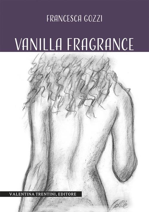 Vanilla fragrance - Francesca Gozzi - copertina