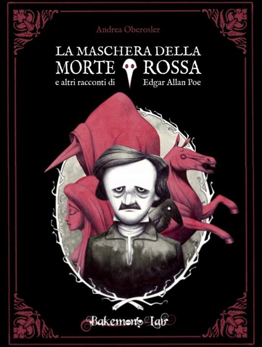 La maschera della Morte Rossa e altri racconti di Edgar Allan Poe - Andrea Oberosler - copertina