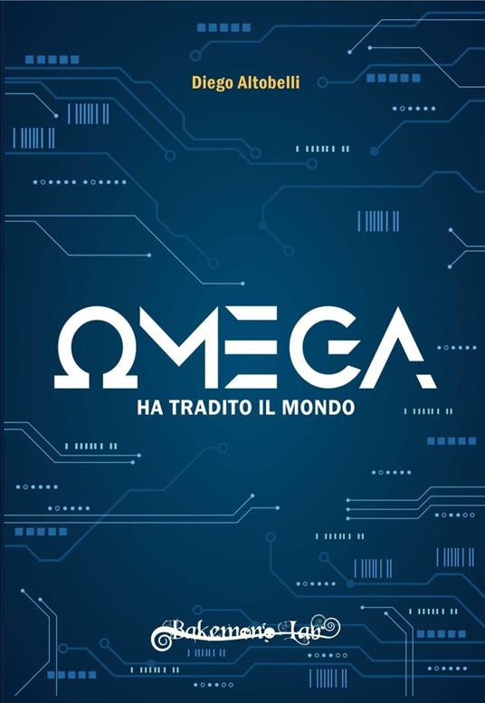 Omega ha tradito il mondo. Ediz. variant - Diego Altobelli - copertina