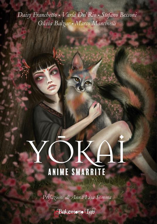 Yokai. Anime smarrite - Daisy Franchetto,Varla Del Rio,Stefano Bessoni - copertina