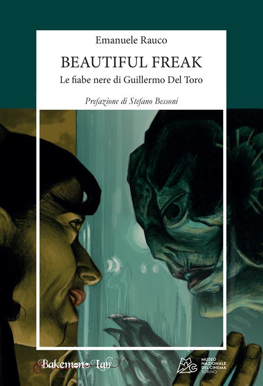 Beautiful freak. Le fiabe nere di Guillermo Del Toro - Emanuele Rauco - copertina