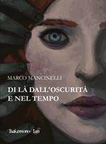 Di là dall'oscurità e nel tempo