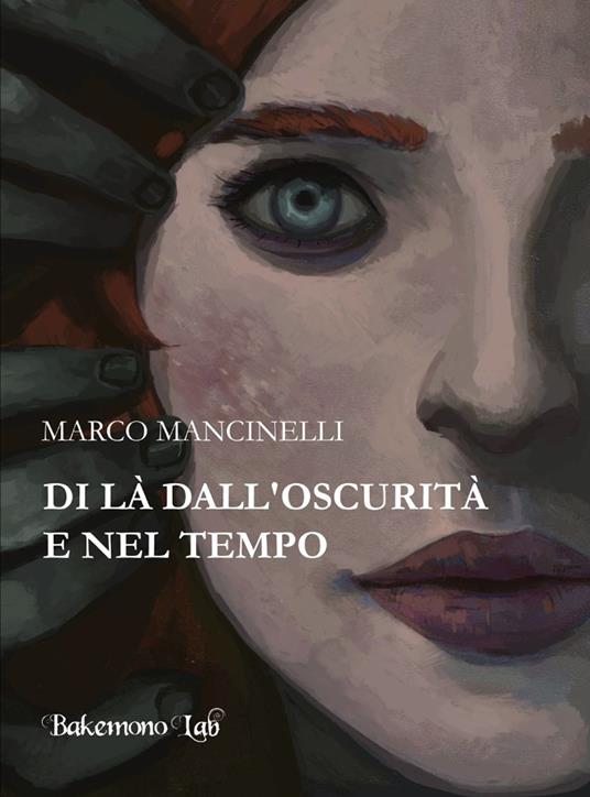 Di là dall'oscurità e nel tempo - Marco Mancinelli - copertina