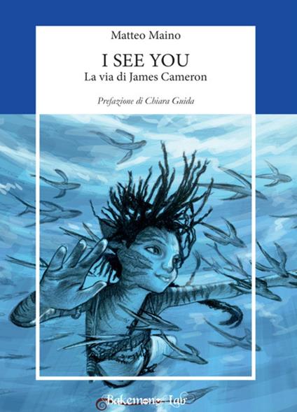 I see you. La via di James Cameron - Matteo Maino - copertina