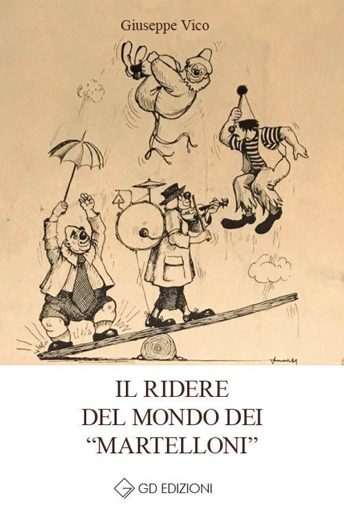 Il ridere del mondo dei "martelloni" - Giuseppe Vico - copertina