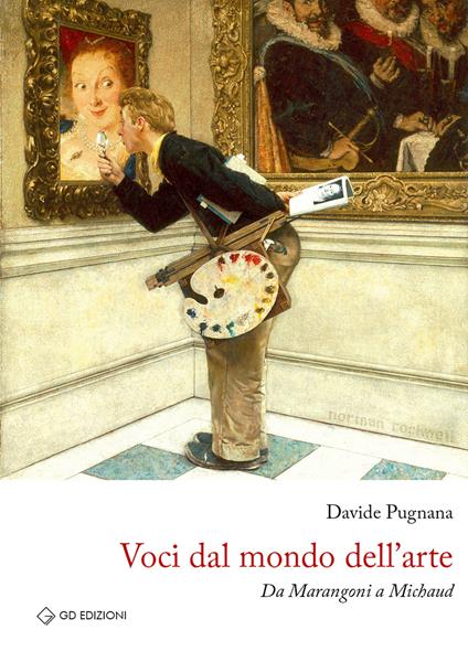 Voci dal mondo dell'arte. Da Marangoni a Michaud - Davide Pugnana - copertina