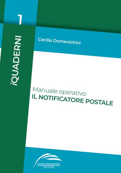 Manuale operativo: il notificatore postale - Cecilia Domenichini - copertina