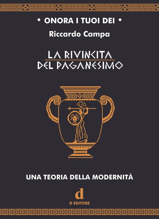 La rivincita del paganesimo. Una teoria della modernità. Ediz. critica - Riccardo Campa - copertina