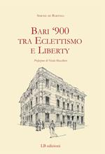 Bari '900 tra eclettismo e liberty