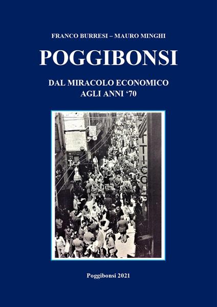 Poggibonsi. Dal miracolo economico agli anni '70 - Franco Burresi,Mauro Minghi - copertina
