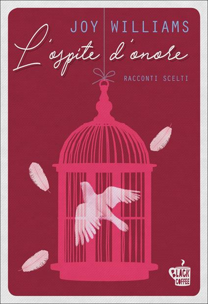 L'ospite d'onore. Racconti scelti - Joy Williams - copertina