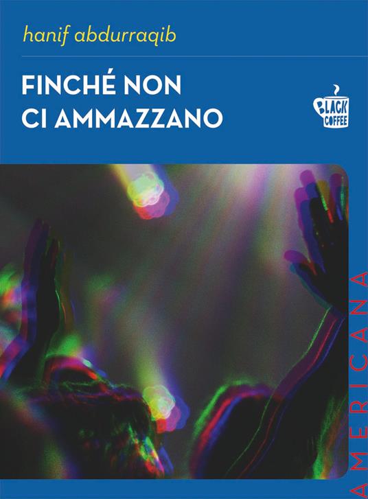 Finché non ci ammazzano - Abdurraqib Hanif - copertina
