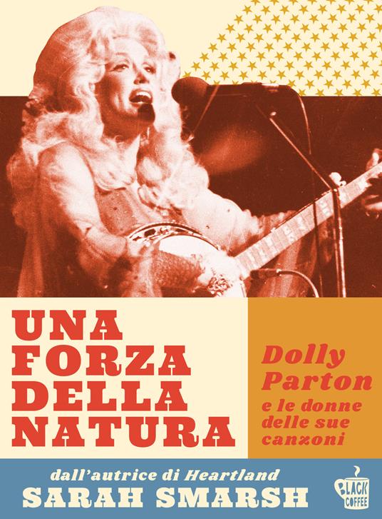 Una forza della natura. Dolly Parton e le donne delle sue canzoni - Sarah Smarsh - copertina