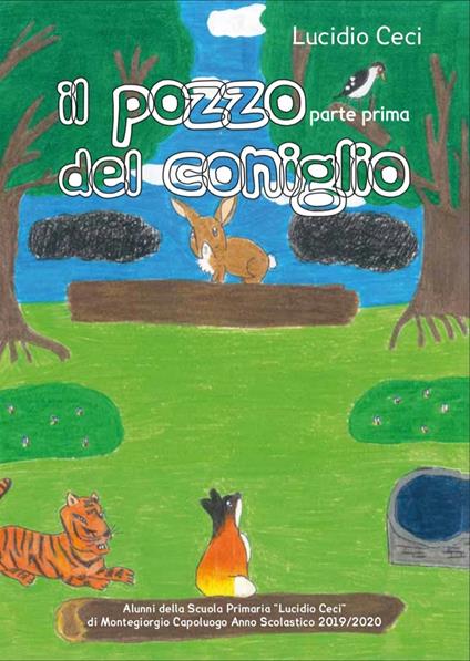 Il pozzo del coniglio. Prima parte. Ediz. illustrata - Lucidio Ceci - copertina