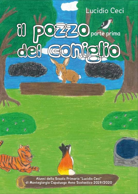 Il pozzo del coniglio. Prima parte. Ediz. illustrata - Lucidio Ceci - copertina