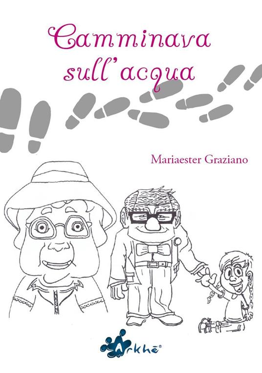 Camminava sull'acqua - Mariaester Graziano - copertina