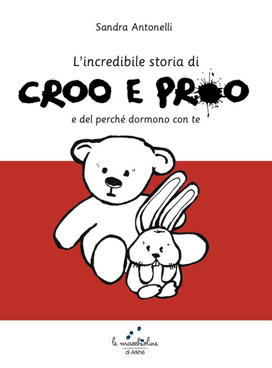 Le avventure di Croo e Proo e del perché dormono con te. Con T-shirt - Sandra Antonelli - copertina