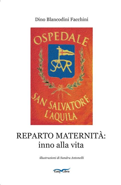 Reparto maternità: inno alla vita - Dino Blancodini Facchini - copertina