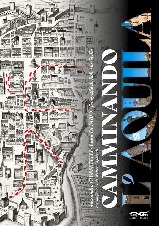 Camminando L'Aquila - Alessandro Ciuffetelli,Luisa Di Fabio - copertina