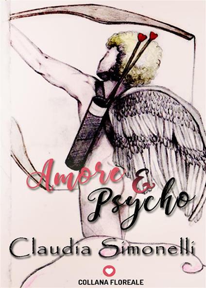 Amore & psycho - Claudia Simonelli - ebook