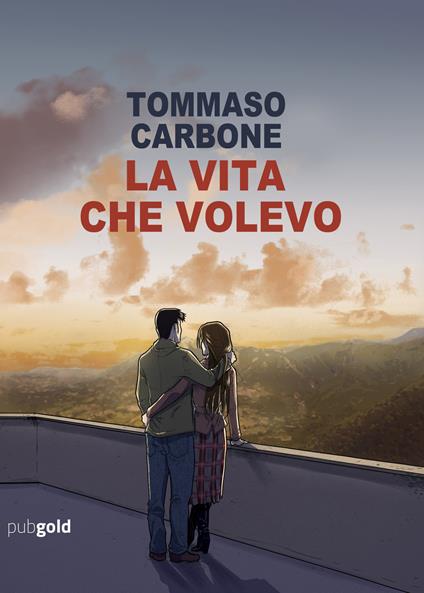 La vita che volevo - Tommaso Carbone - copertina