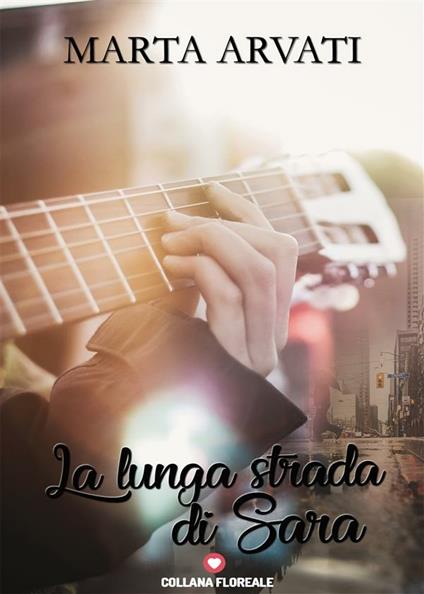 La lunga strada di Sara - Marta Arvati - ebook