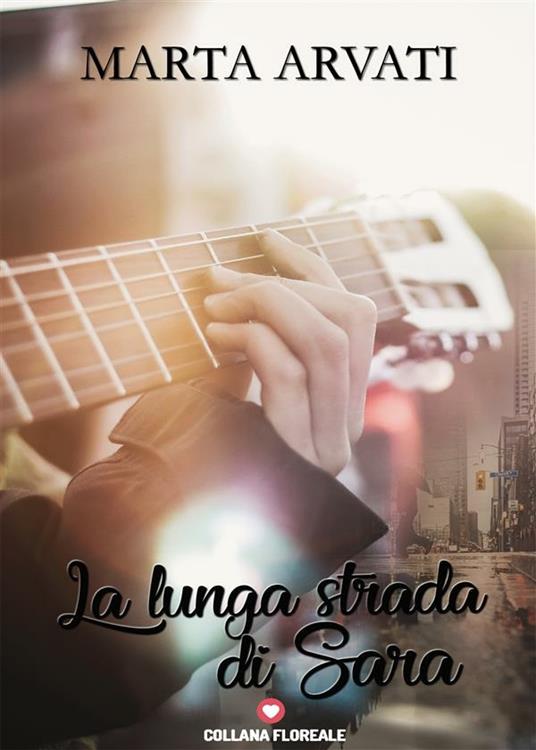 La lunga strada di Sara - Marta Arvati - ebook