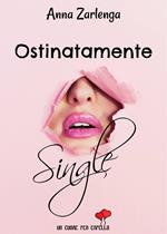 Ostinatamente single