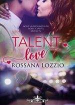 Talent love. Ediz. italiana