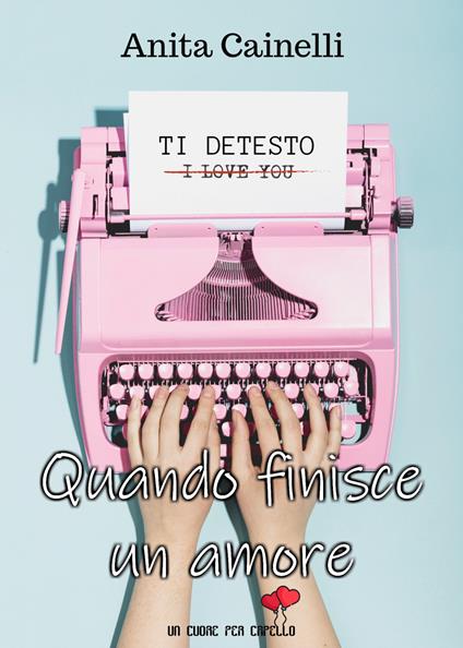 Quando finisce un amore - Anita Cainelli - copertina