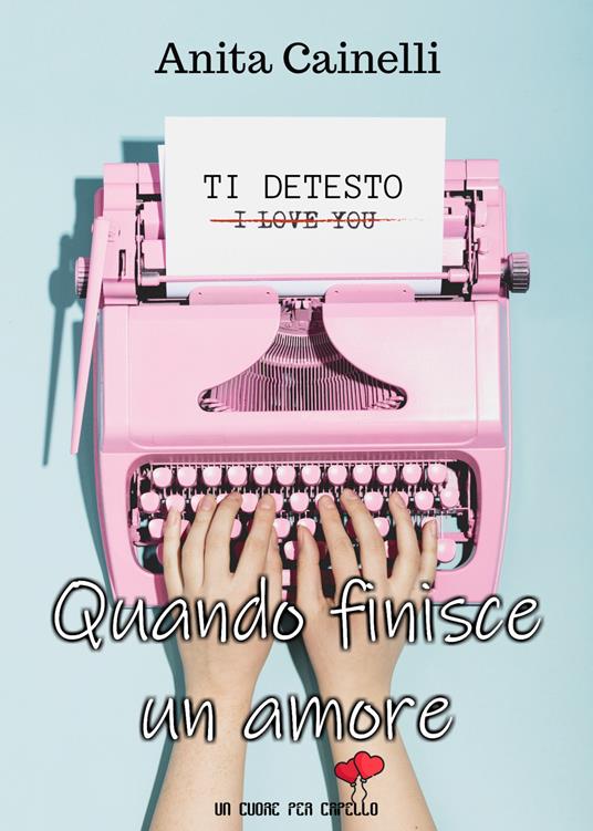 Quando finisce un amore - Anita Cainelli - copertina