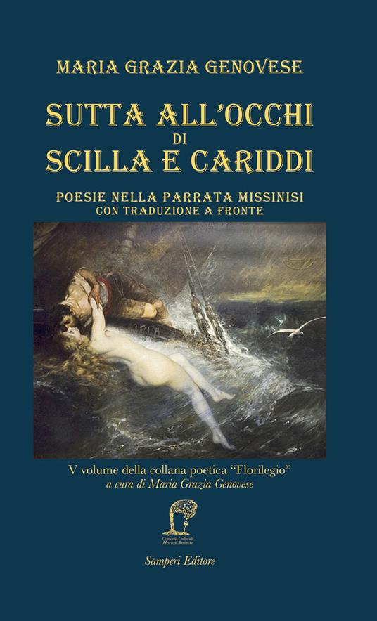 Sutta all'occhi di Scilla e Cariddi. Poesie nella parrata missinisi con traduzione a fronte - Maria Grazia Genovese - copertina