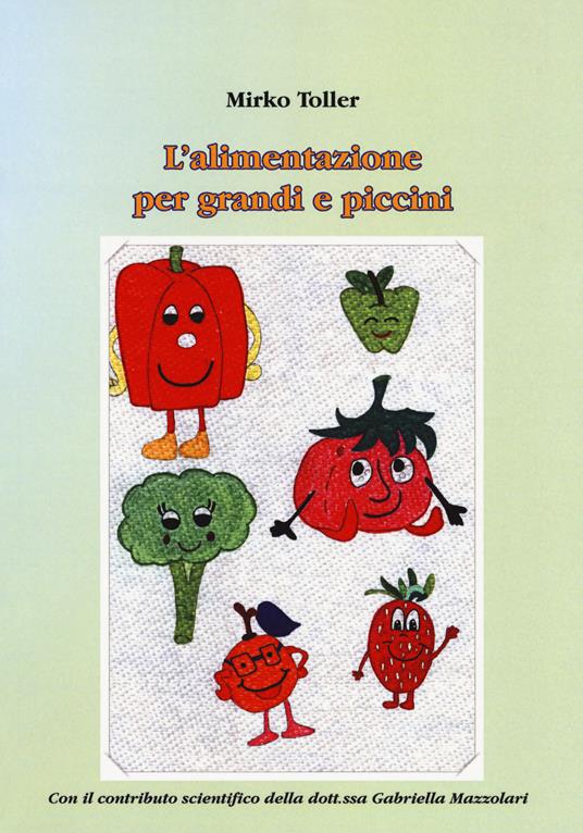 L'alimentazione per grandi e piccini - Mirko Toller - copertina