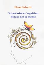 Stimolazione cognitiva: fitness per la mente
