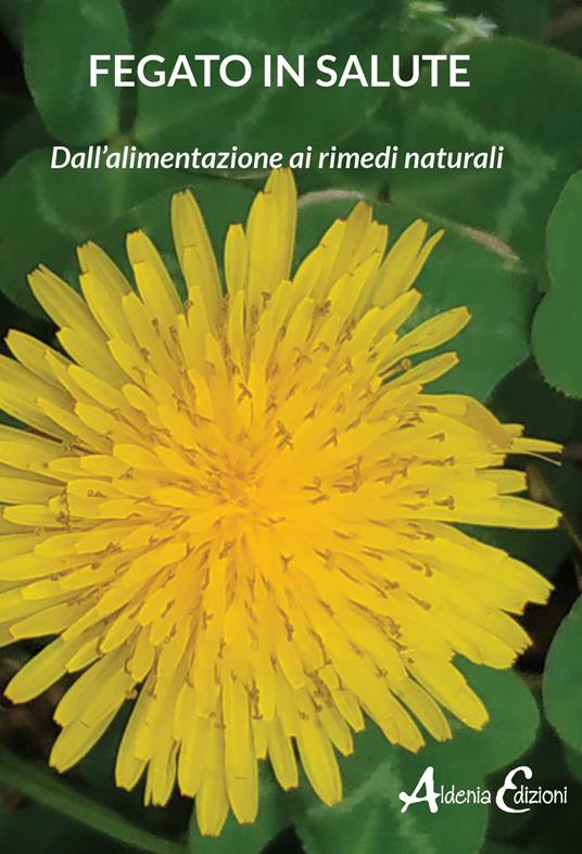 Fegato in salute. Dall'alimentazione ai rimedi naturali - copertina