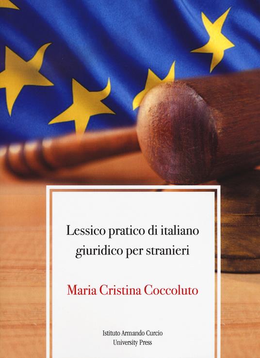 Lessico pratico di italiano giuridico per stranieri - Maria Cristina Coccoluto - copertina